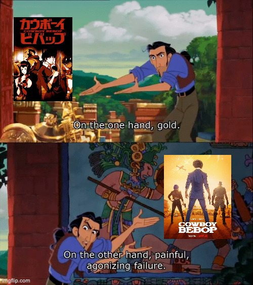 I literally stopped after Episode 5 | image tagged in road to el dorado,netflix adaptation | made w/ Imgflip meme maker