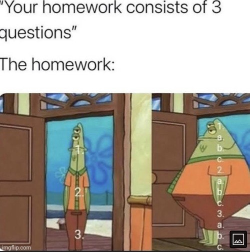 image tagged in memes,question,homework | made w/ Imgflip meme maker