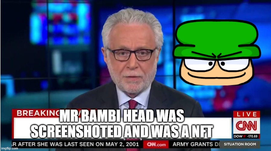 oh no |  MR BAMBI HEAD WAS SCREENSHOTED AND WAS A NFT | image tagged in cnn wolf of fake news fanfiction,bambi,fnf | made w/ Imgflip meme maker
