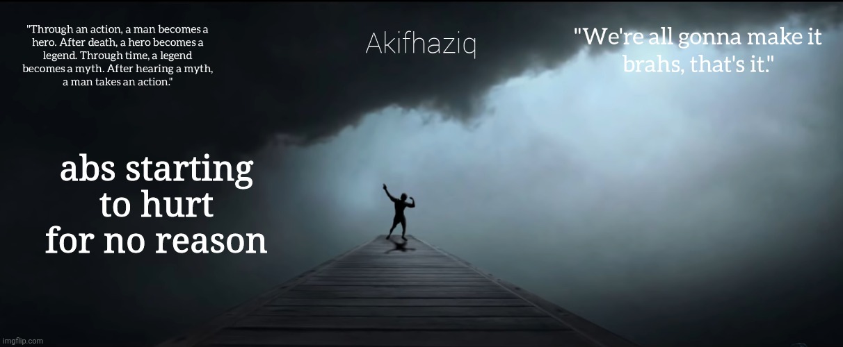 Akifhaziq Zyzz temp | abs starting to hurt for no reason | image tagged in akifhaziq zyzz temp | made w/ Imgflip meme maker