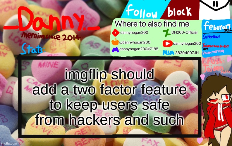 it's about time we feel safer | imgflip should add a two factor feature to keep users safe from hackers and such | image tagged in _danny _ february announcement template | made w/ Imgflip meme maker