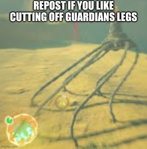 REPOST IF YOU LIKE CUTTING OFF GUARDIANS LEGS | made w/ Imgflip meme maker