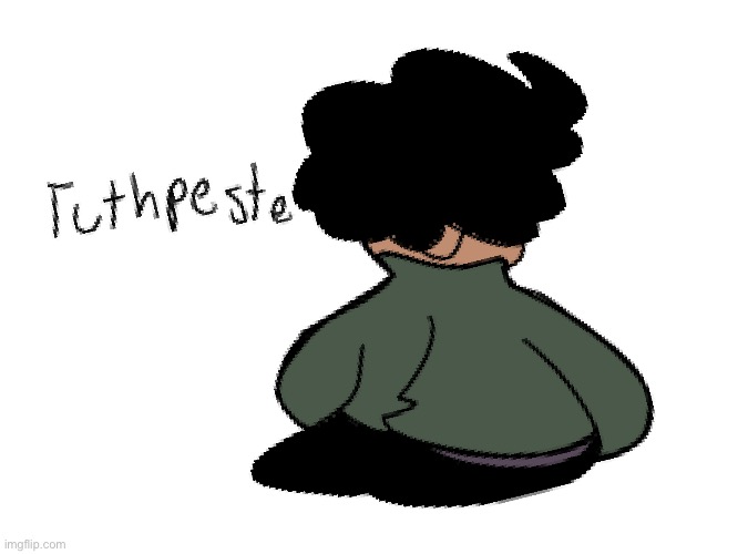 tuthpeste | made w/ Imgflip meme maker