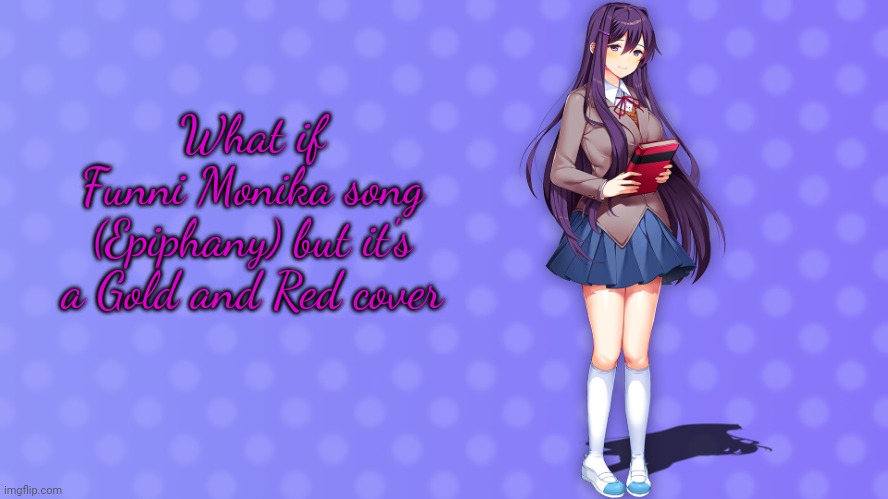 intense pokemon battle | What if
Funni Monika song (Epiphany) but it's a Gold and Red cover | image tagged in the maiden of mystery yuri | made w/ Imgflip meme maker