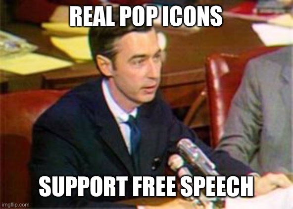 Remember when a real hero spoke up on speech he disagreed with? | REAL POP ICONS; SUPPORT FREE SPEECH | made w/ Imgflip meme maker