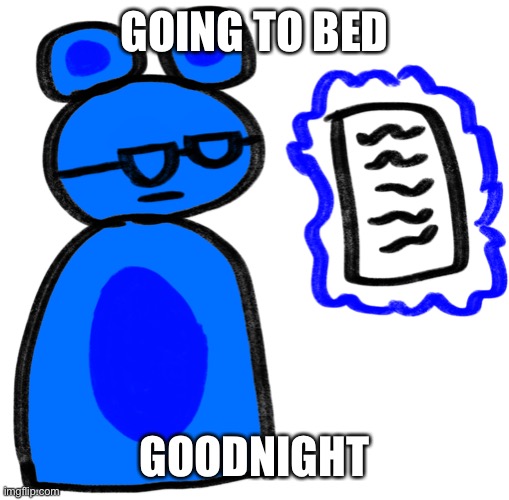 Jimmy is disappointed at what he sees | GOING TO BED; GOODNIGHT | image tagged in jimmy is disappointed at what he sees | made w/ Imgflip meme maker