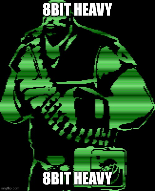 8BIT HEAVY; 8BIT HEAVY | made w/ Imgflip meme maker