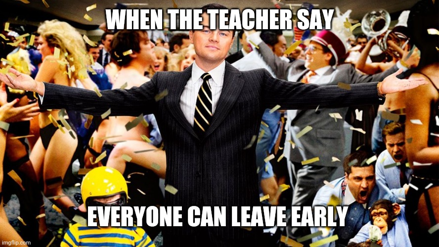 YYYYYYAAAAAAAYYYYYY | WHEN THE TEACHER SAY; EVERYONE CAN LEAVE EARLY | image tagged in wolf party,yay,funny,memes,gifs,not a gif | made w/ Imgflip meme maker