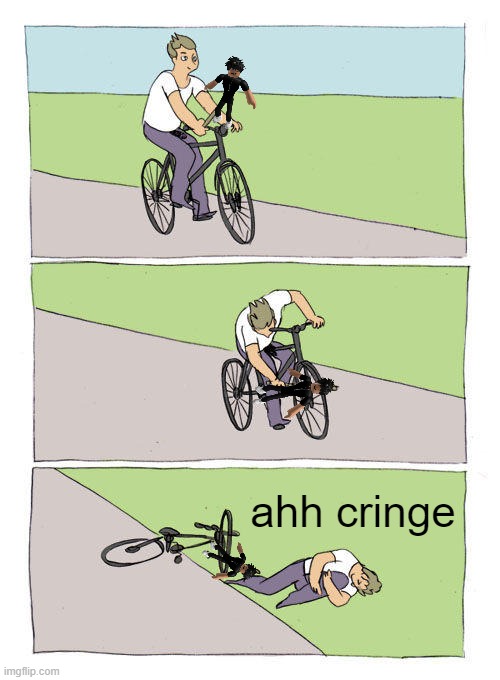 slenders are cringe | ahh cringe | image tagged in memes,bike fall | made w/ Imgflip meme maker