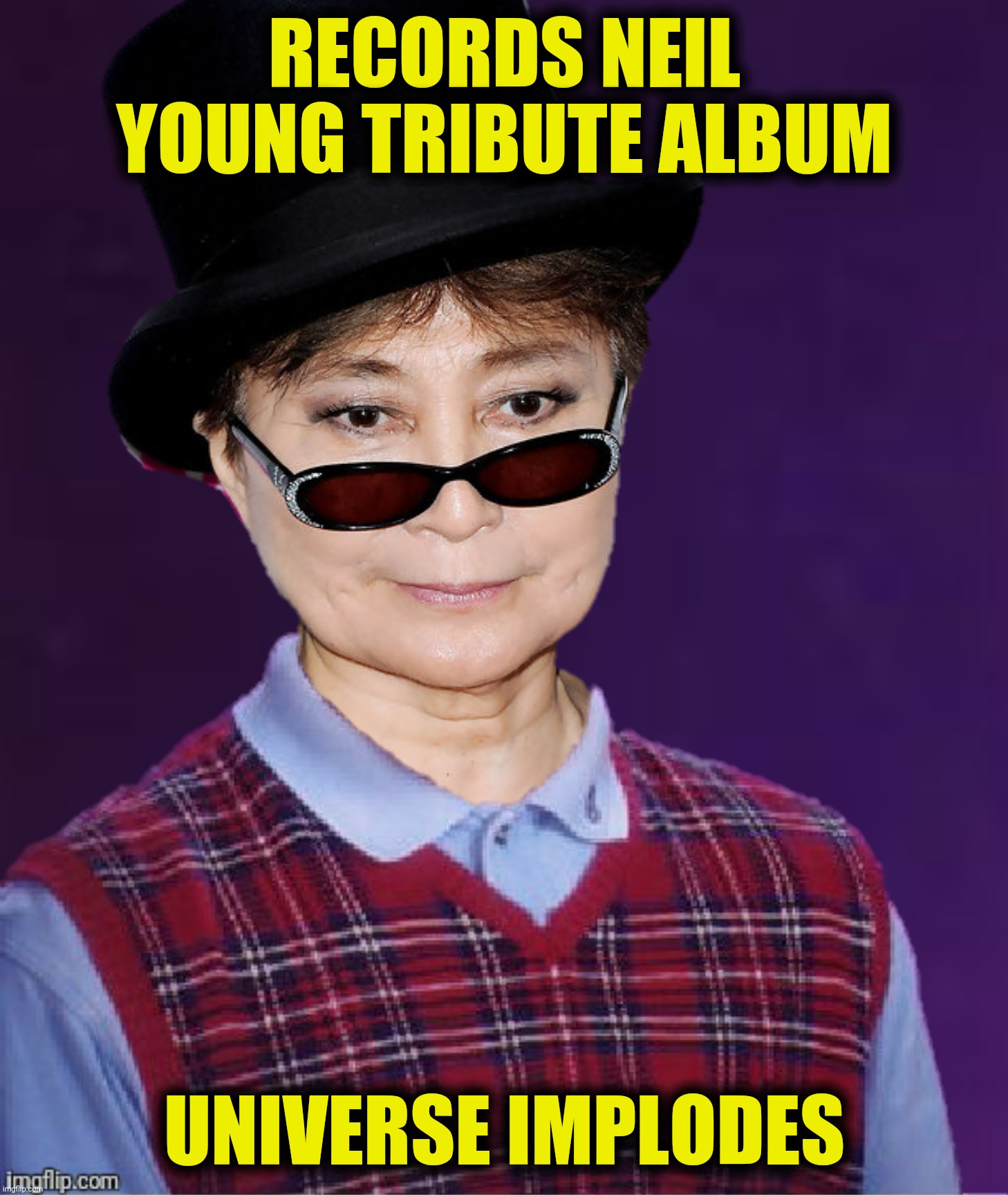 RECORDS NEIL YOUNG TRIBUTE ALBUM UNIVERSE IMPLODES | made w/ Imgflip meme maker