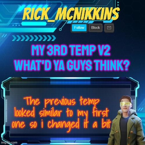 Mcnikkins Temp 3 v2 | MY 3RD TEMP V2 
WHAT'D YA GUYS THINK? The previous temp looked similar to my first one so i changed it a bit | image tagged in mcnikkins temp 3 v2 | made w/ Imgflip meme maker