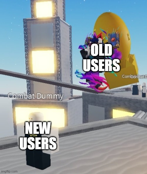 Stop | OLD USERS; NEW USERS | image tagged in eyzaraqilla nuke combat dummy | made w/ Imgflip meme maker