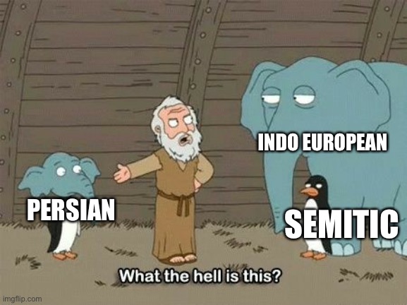 Elephant Penguin Meme | INDO EUROPEAN; SEMITIC; PERSIAN | image tagged in elephant penguin meme,language,persian | made w/ Imgflip meme maker
