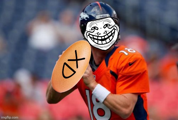 Manning Broncos Meme | image tagged in memes,manning broncos | made w/ Imgflip meme maker