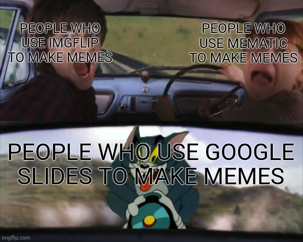 slides | PEOPLE WHO USE MEMATIC TO MAKE MEMES; PEOPLE WHO USE IMGFLIP TO MAKE MEMES; PEOPLE WHO USE GOOGLE SLIDES TO MAKE MEMES | image tagged in harry potter tom train | made w/ Imgflip meme maker