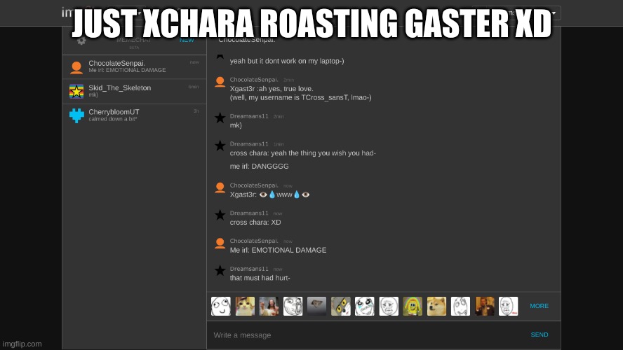 JUST XCHARA ROASTING GASTER XD | made w/ Imgflip meme maker