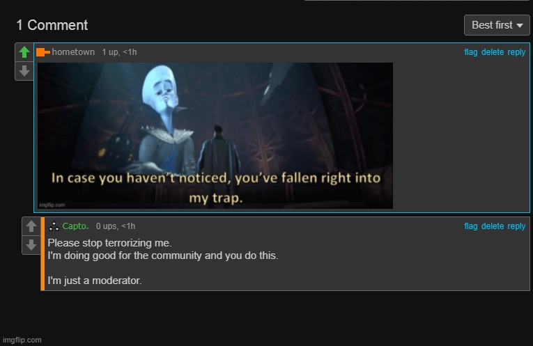 stop terrorizing me, im just a mod | made w/ Imgflip meme maker