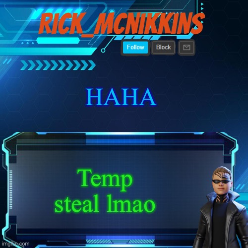 2nd Announcement | HAHA; Temp steal lmao | image tagged in 2nd announcement | made w/ Imgflip meme maker