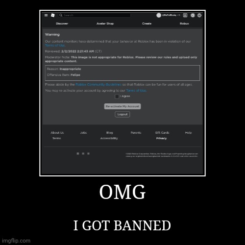 got banned for the first time :O (Mod note: banned) | image tagged in funny,demotivationals,banned from roblox | made w/ Imgflip demotivational maker