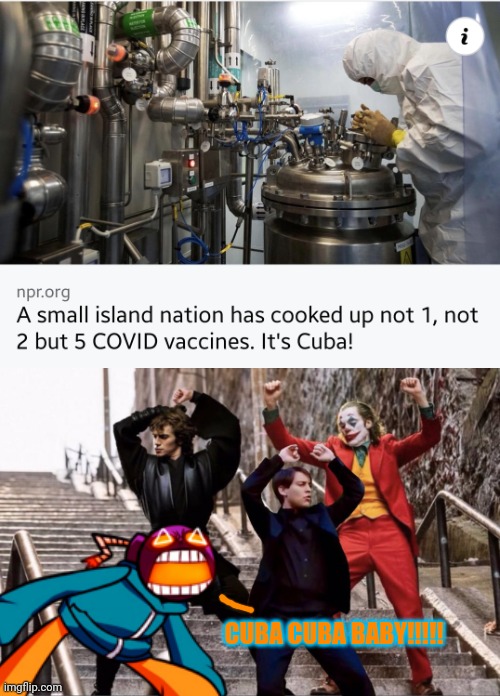 CUBA!!!! | CUBA CUBA BABY!!!!! | image tagged in the joker peter parker and anakin skywalker dancing,cuba,coronavirus,covid-19,memes,yeeee | made w/ Imgflip meme maker