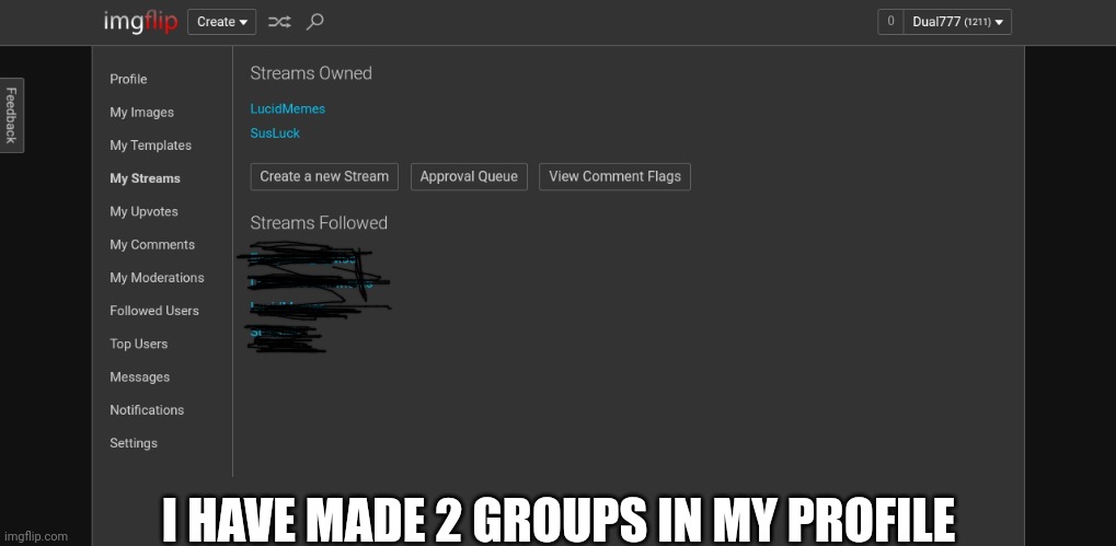 Message | I HAVE MADE 2 GROUPS IN MY PROFILE | image tagged in message,group | made w/ Imgflip meme maker