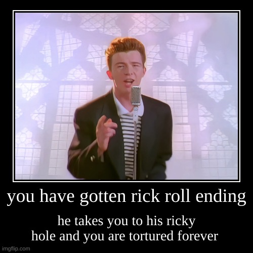 get rick rolled | image tagged in rick rolled | made w/ Imgflip demotivational maker
