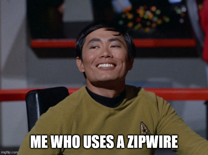 Sulu smug | ME WHO USES A ZIPWIRE | image tagged in sulu smug | made w/ Imgflip meme maker