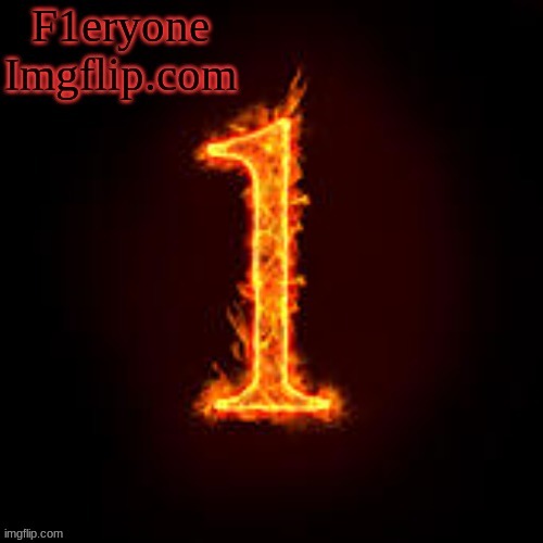 F1eryone Imgflip | image tagged in f1eryone imgflip | made w/ Imgflip meme maker