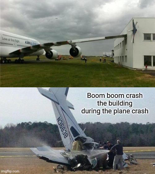 Airbus fail | Boom boom crash the building during the plane crash | image tagged in plane crash,airplane,plane,you had one job,fail,memes | made w/ Imgflip meme maker