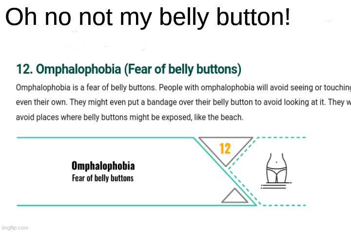  Oh no not my belly button! | image tagged in funny,belly button | made w/ Imgflip meme maker