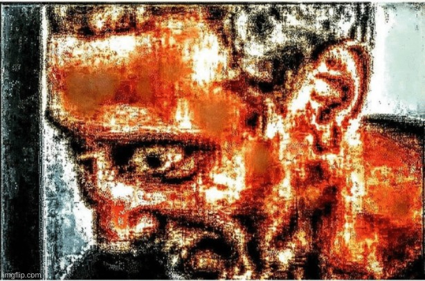 fuck deep fried | image tagged in fuck deep fried | made w/ Imgflip meme maker
