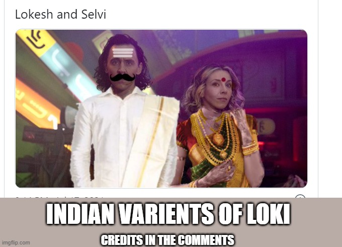 indian loki varients | INDIAN VARIENTS OF LOKI; CREDITS IN THE COMMENTS | image tagged in loki | made w/ Imgflip meme maker