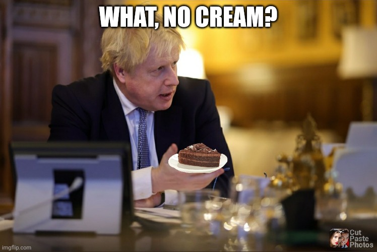 Johnson cake | WHAT, NO CREAM? | image tagged in boris johnson | made w/ Imgflip meme maker