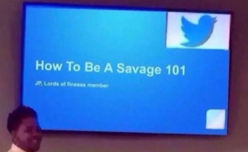 How to be a savage 101 Blank Meme Template
