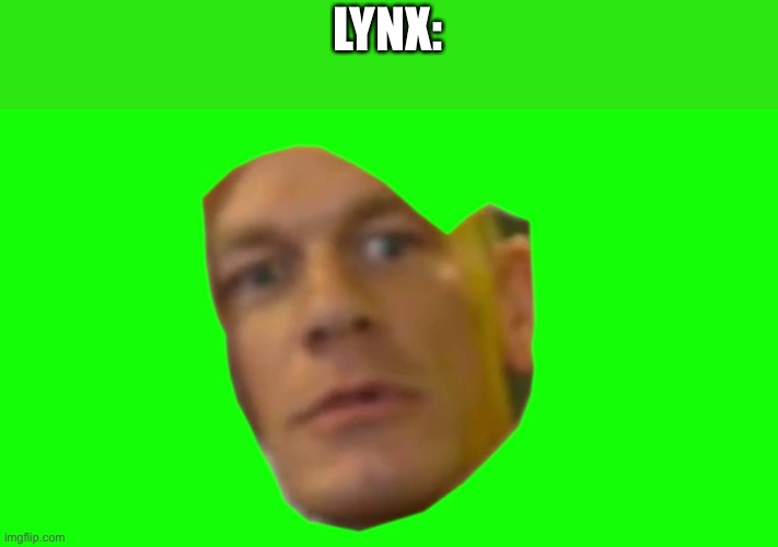 Are you sure about that? (Cena) | LYNX: | image tagged in are you sure about that cena | made w/ Imgflip meme maker