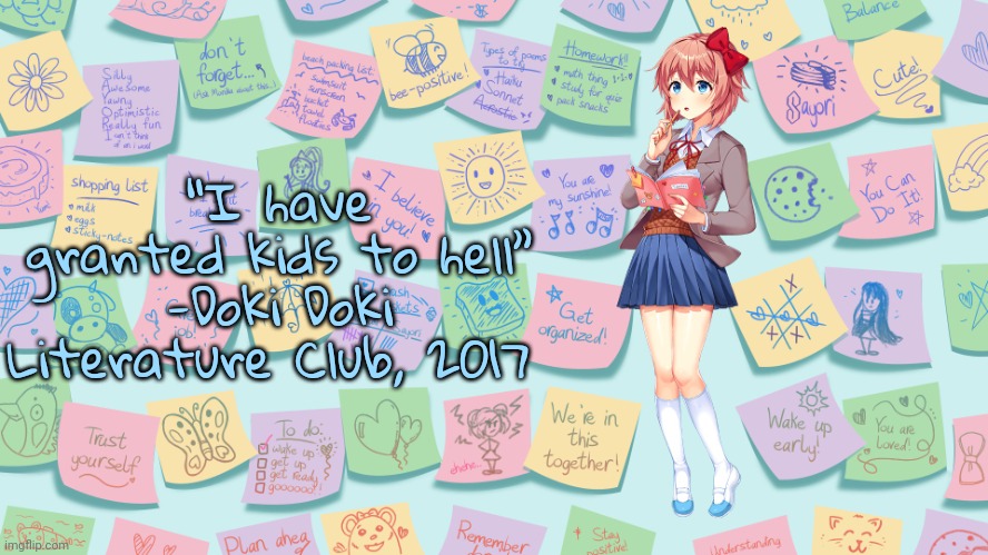 My Confession | “I have granted kids to hell” -Doki Doki Literature Club, 2017 | image tagged in my confession | made w/ Imgflip meme maker