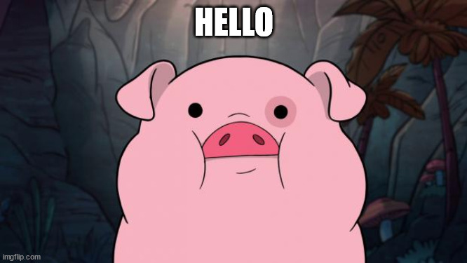hi :) | HELLO | image tagged in gravity falls | made w/ Imgflip meme maker