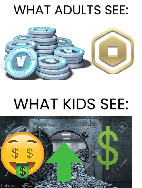 MONEY!!!! | image tagged in what adults see what kids see | made w/ Imgflip meme maker
