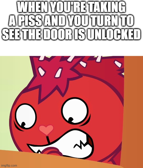 Uh oh |  WHEN YOU'RE TAKING A PISS AND YOU TURN TO SEE THE DOOR IS UNLOCKED | image tagged in feared flaky htf,peeing,uh oh,oh shit,bathroom,so true memes | made w/ Imgflip meme maker