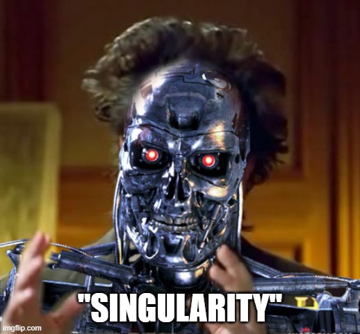 Ancient Aliens AI | "SINGULARITY" | image tagged in ancient aliens ai | made w/ Imgflip meme maker