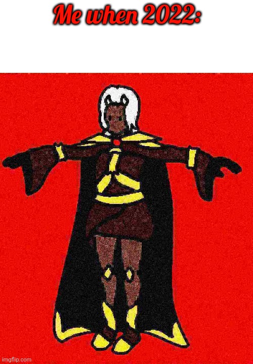 I bet 2022 will be another 2020 | Me when 2022: | made w/ Imgflip meme maker