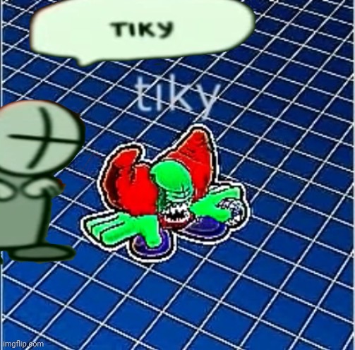 T I K Y | image tagged in tiky,funny | made w/ Imgflip meme maker