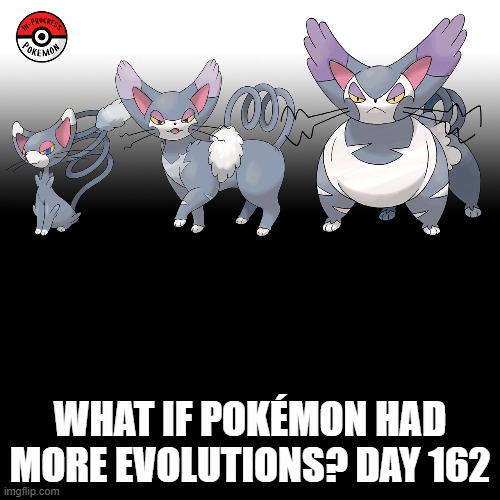 Check the tags Pokemon more evolutions for each new one. | WHAT IF POKÉMON HAD MORE EVOLUTIONS? DAY 162 | image tagged in memes,blank transparent square,pokemon more evolutions,glameow,pokemon,why are you reading this | made w/ Imgflip meme maker