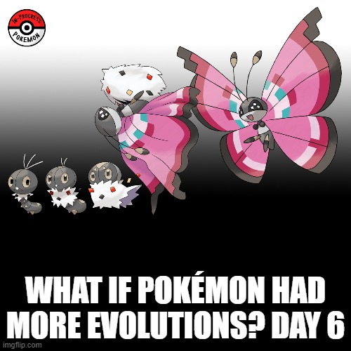 Check the tags Pokemon more evolutions for each new one. | WHAT IF POKÉMON HAD MORE EVOLUTIONS? DAY 6 | image tagged in memes,blank transparent square,pokemon more evolutions,scatterbug,pokemon,why are you reading this | made w/ Imgflip meme maker