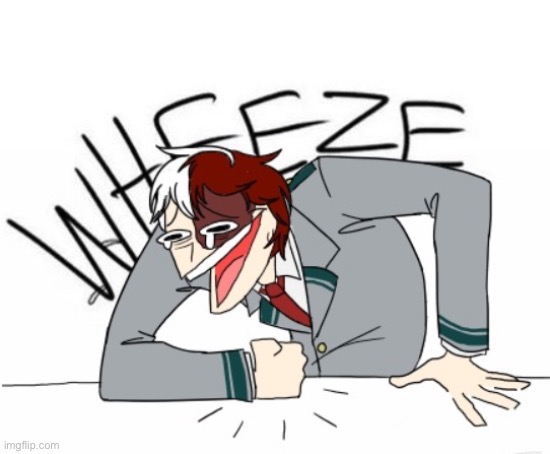 todoroki wheeze | image tagged in todoroki wheeze | made w/ Imgflip meme maker