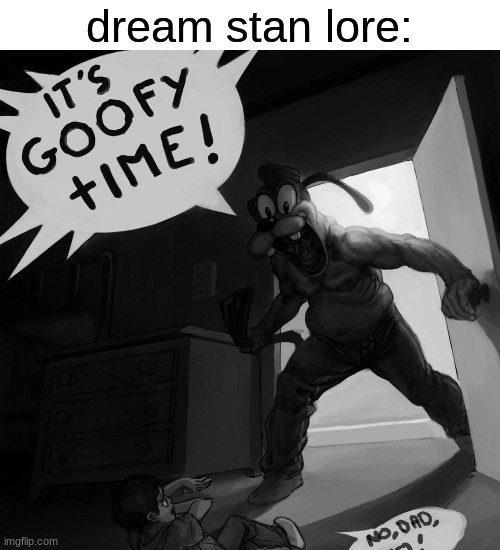 dream stan lore: | made w/ Imgflip meme maker