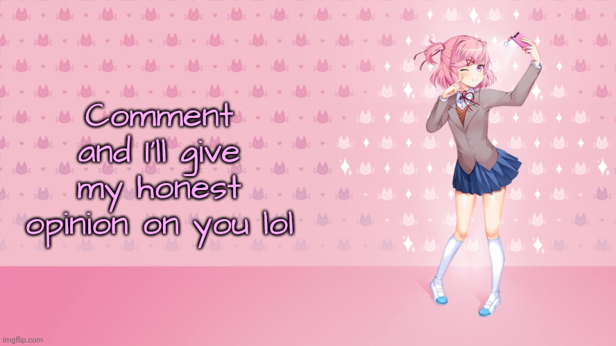 My Sweets | Comment and I'll give my honest opinion on you lol | image tagged in my sweets | made w/ Imgflip meme maker