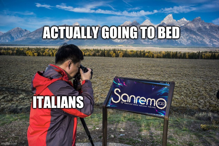 Basically Italians when it's Sanremo Festival week | ACTUALLY GOING TO BED; ITALIANS | image tagged in tourist taking picture of picture,memes,italy,eurovision | made w/ Imgflip meme maker