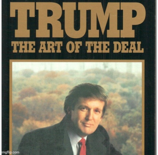image tagged in trump the art of the deal | made w/ Imgflip meme maker