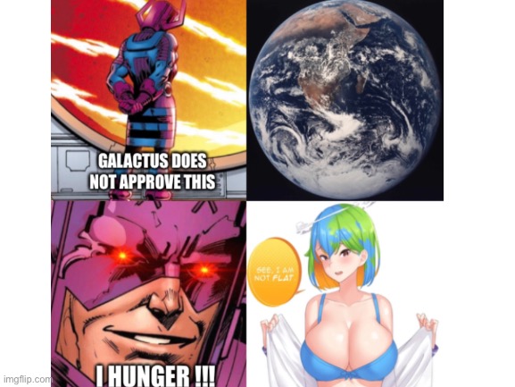 Galactus Hungers | image tagged in boobs,galactus,marvel,earth,hentai,amatuers meme | made w/ Imgflip meme maker
